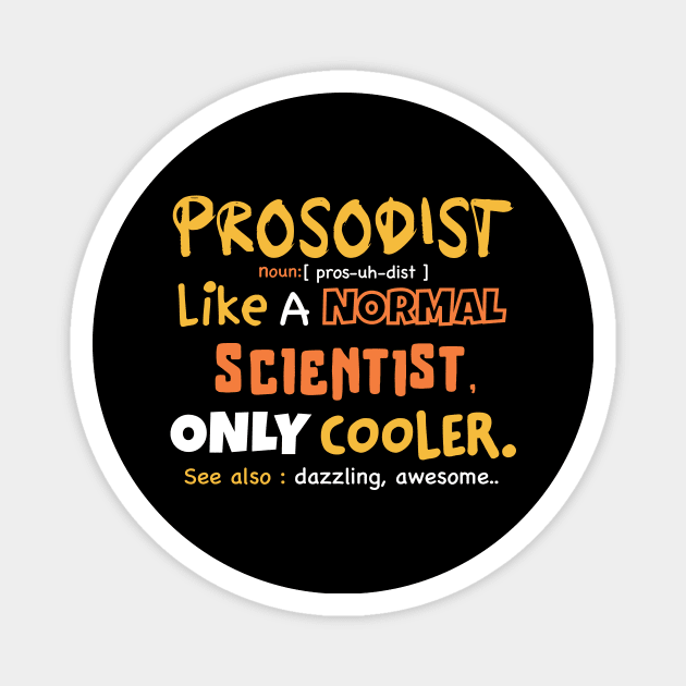 prosodist definition / prosodist gift idea / prosody student present Magnet by Anodyle